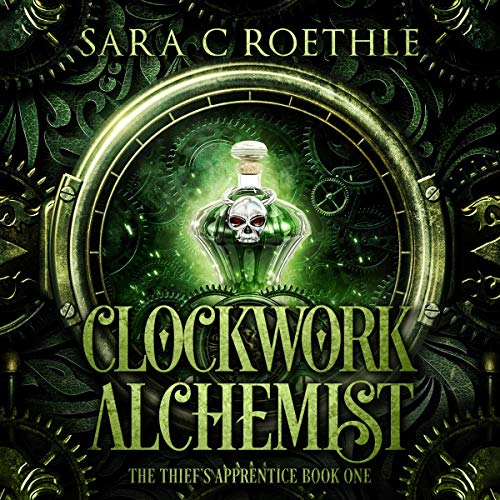 Clockwork Alchemist The Thief's Apprentice, Book 1