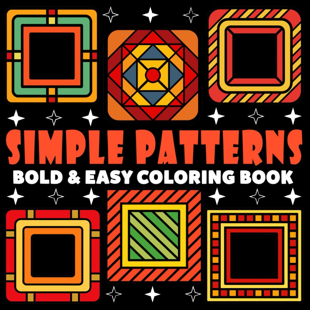 Simple Patterns Coloring Book | Bold and Easy Coloring Book: 70 Pages - 8.5" x 8.5" - For Mandala Lovers (Bold & Easy Coloring Book Series)