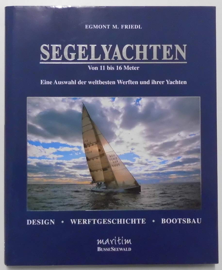 Segelyachten von 11 bis 16 Meter. Eine Auswahl der weltbesten Werften und ihrer Yachten