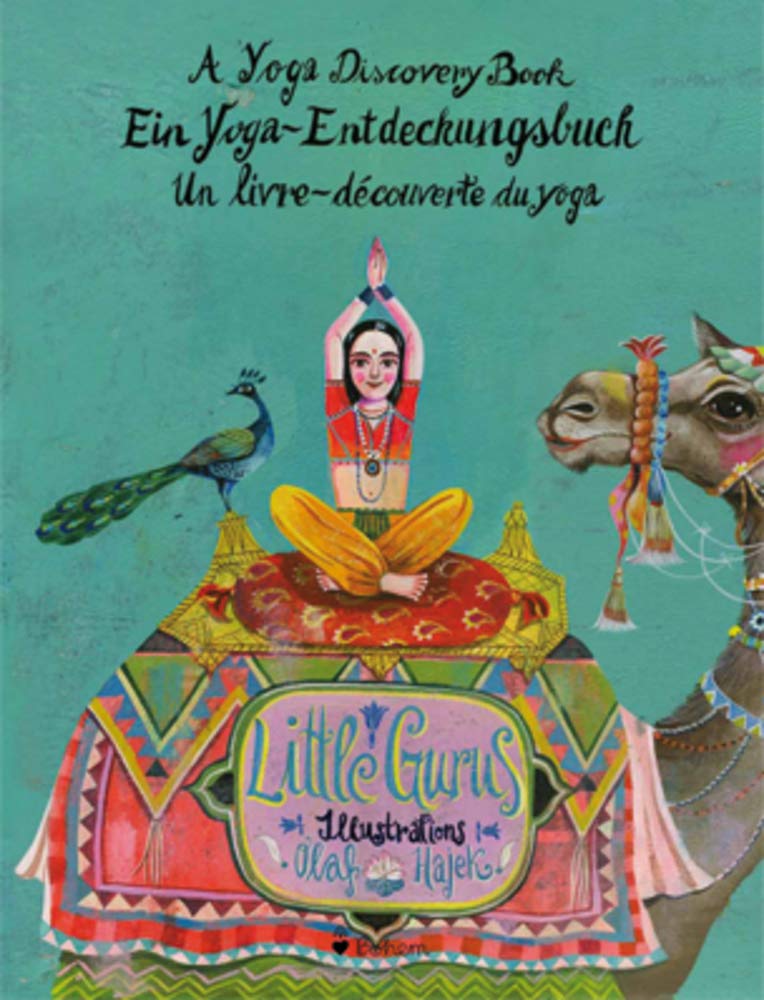 Little Gurus: A Yoga Discovery Book/ Eni Yoga-entdeckungsbuch/ Un Livre-decouverte Du Yoga