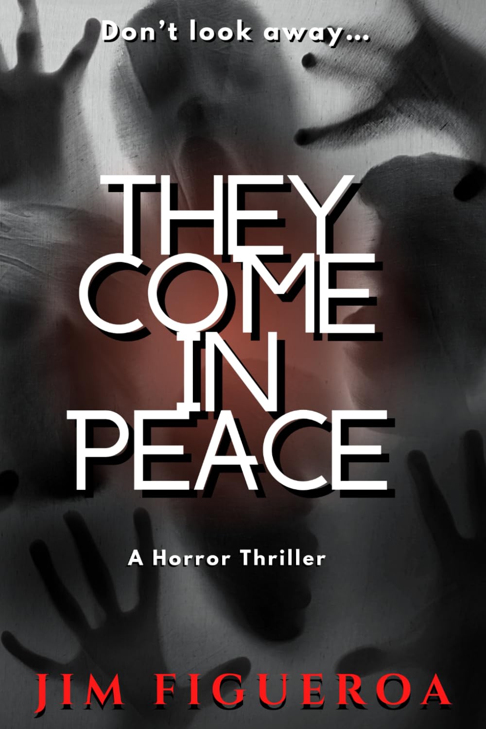 They Come In Peace: A Horror Novel