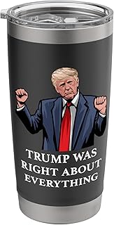 Trump Was Right About Everything Stainless Steel Insulated Tumbler