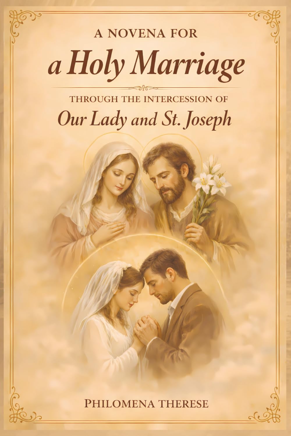A Novena for a Holy Marriage: Through the intercession of Our Lady and St. Joseph (Bringing Every Need to God: A Catholic Novena Series)