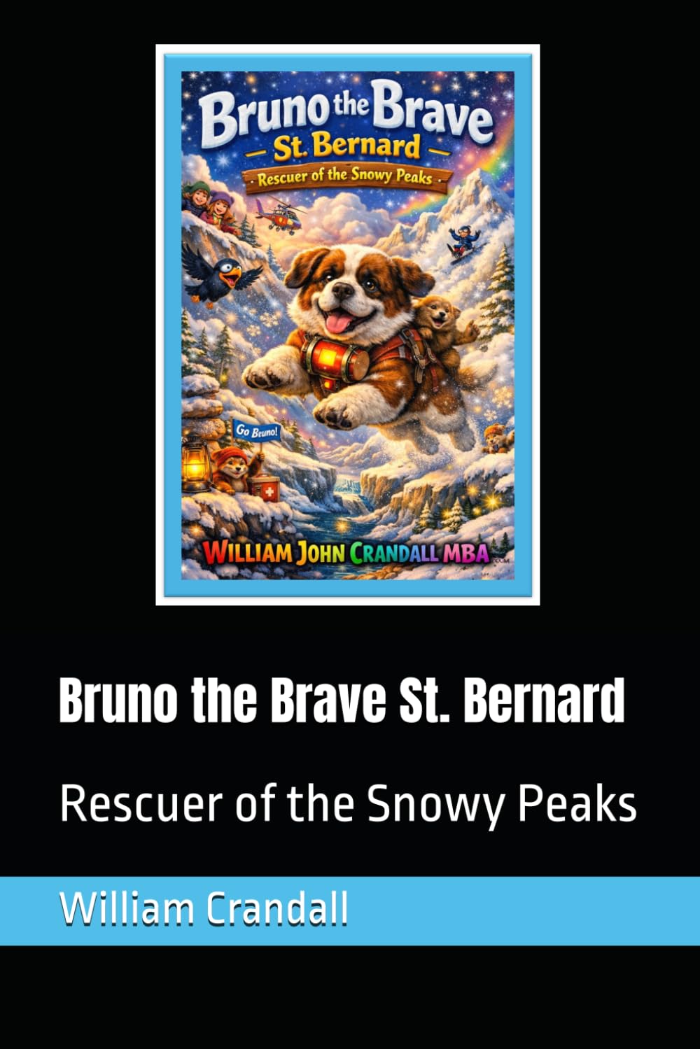 Bruno the Brave St. Bernard: Rescuer of the Snowy Peaks (Starstruck Mountain Ski Patrol)