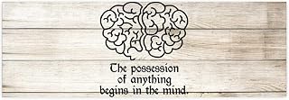 8x24 Inch Wall Decoration Sign The Possession of Anything Begins in The Mind for Bathroom Bedroom Office Bar Home Decor Inspirational Saying Wooden Board Wall Art Indoor Decorative Signs Plaques Gift