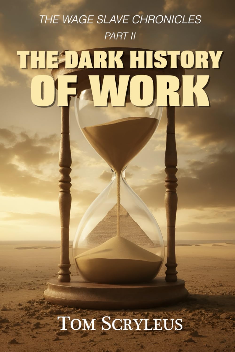 The Dark History Of Work: 2 (The Wage Slave Chronicles)