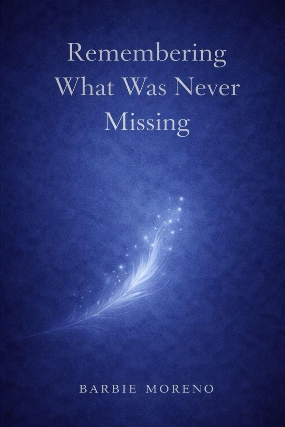 Remembering What Was Never Missing: Listening from Within