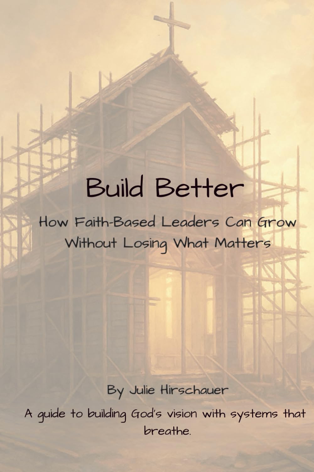 Build Different: How Faith-Based Leaders Can Grow Without Losing What Matters