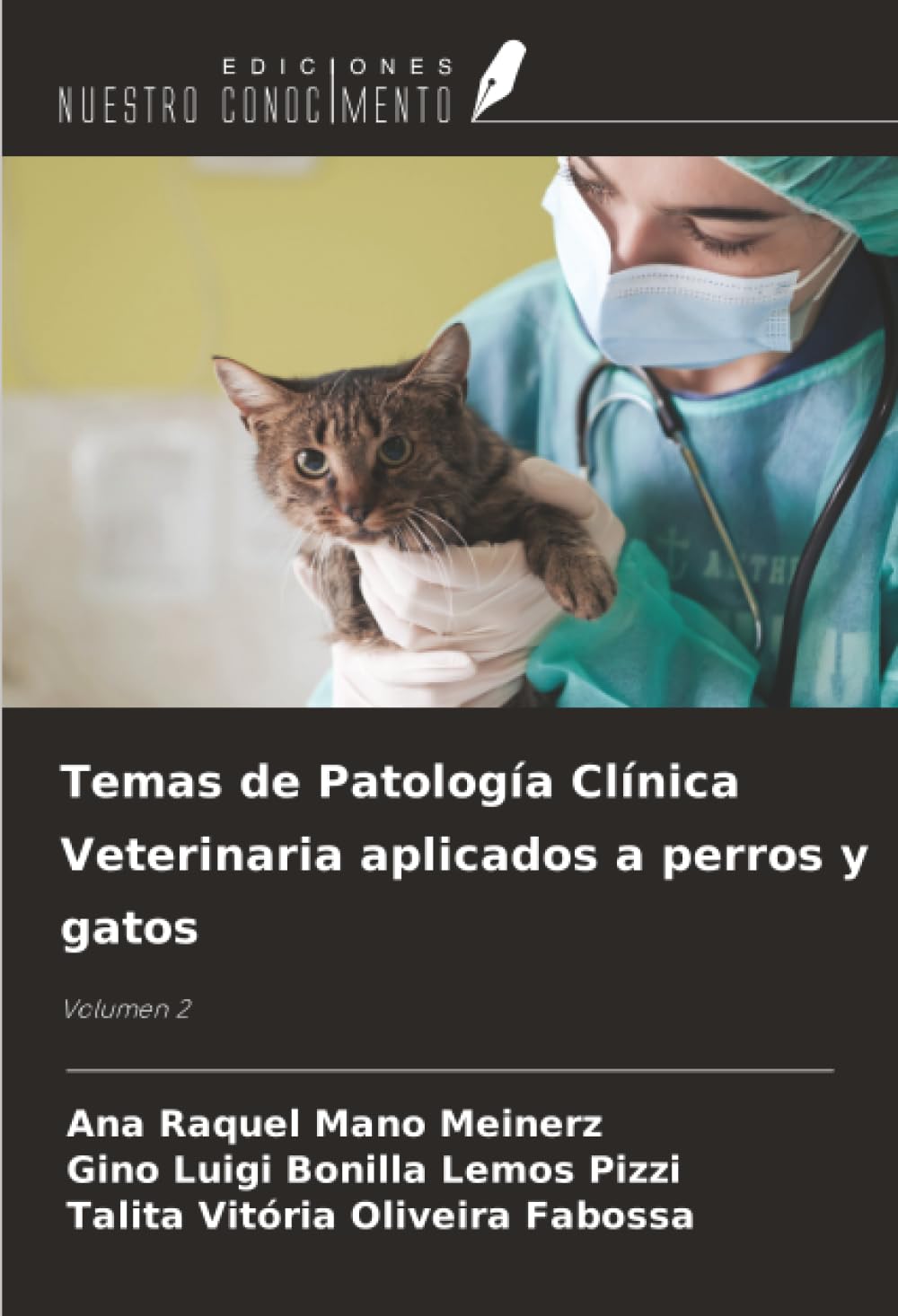 Temas de Patología Clínica Veterinaria aplicados a perros y gatos: Volumen 2
