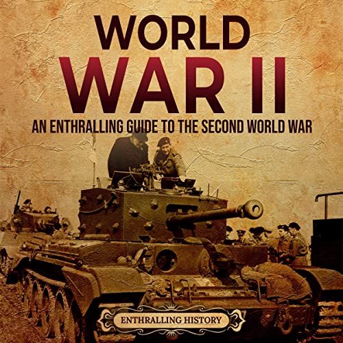 An Enthralling Guide to the Second World War