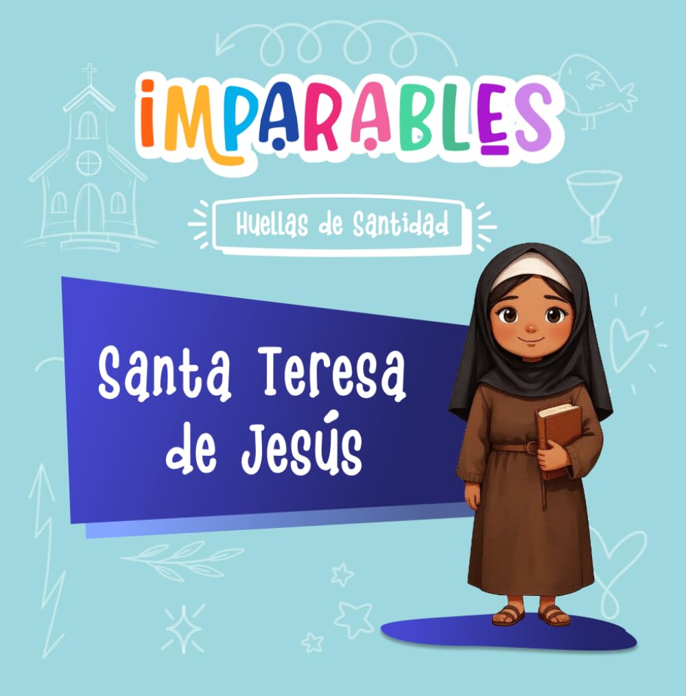 Santa Teresa de Jesús (Imparables - Huellas de santidad)