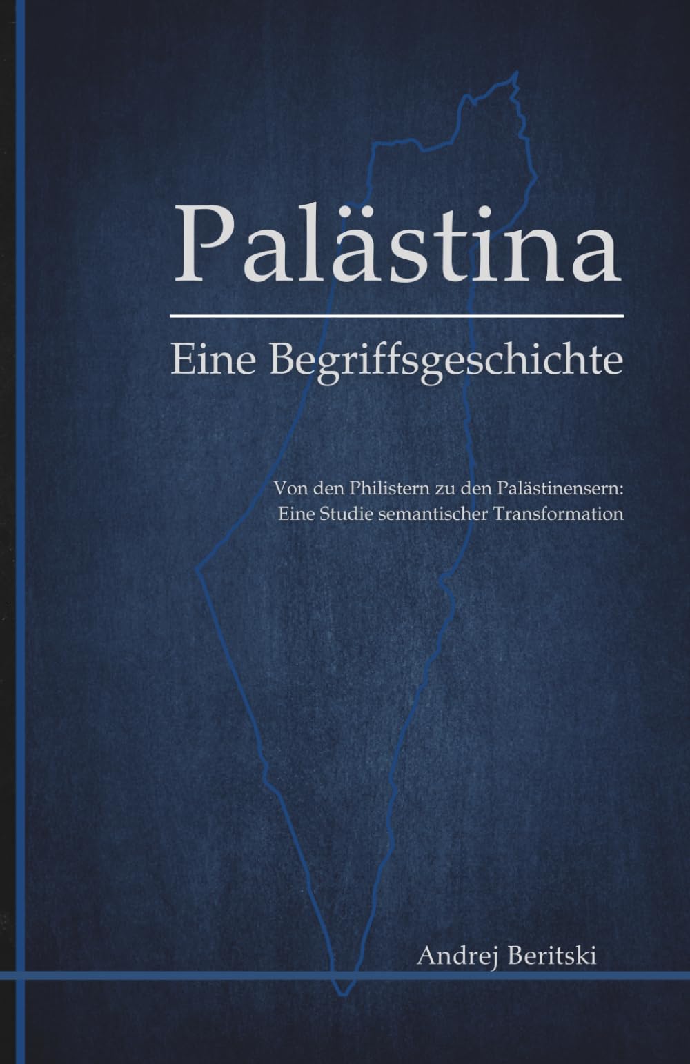 Palästina: Eine Begriffsgeschichte: Von den Philistern zu den Palästinensern: Eine Studie semantischer Transformation