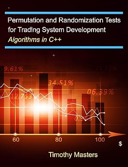 Permutation and Randomization Tests for Trading System Development: Algorithms in C++