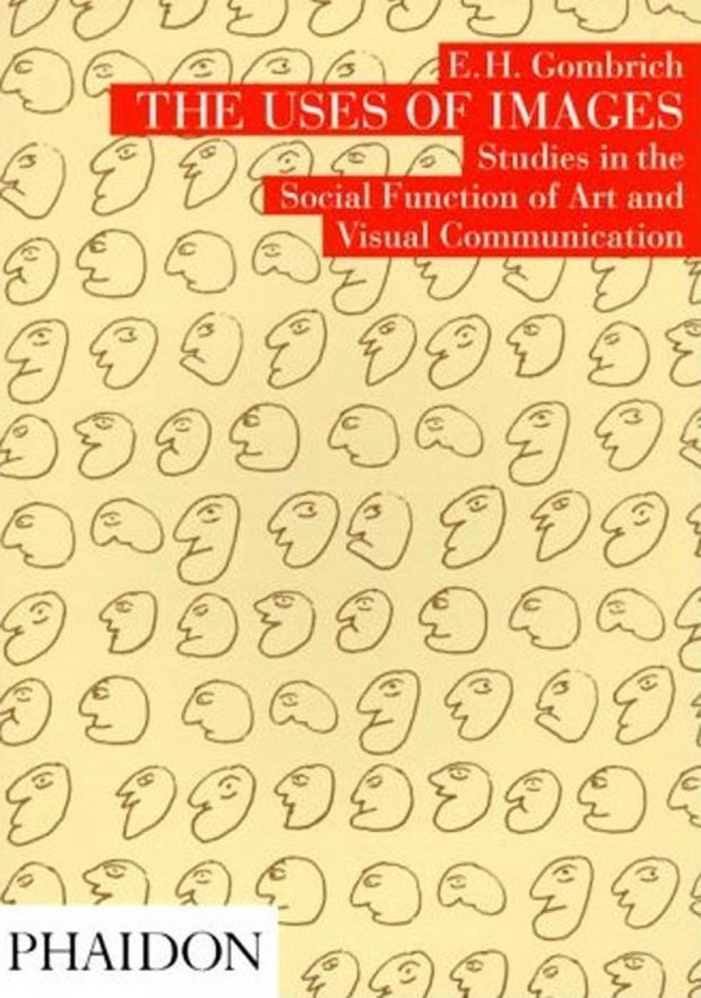 The Uses of Images: Studies in the Social Function of Art and Visual Communication Hardcover – Import, 26 January 1999