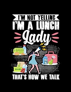 Lunch Lady Lunch Lady IM Not Yelling IM A Luch Lady ThatS How We Talk Lunch Lady Lined Notebook, Journal: 8.5x11 Inches