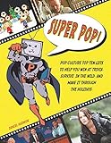Super Pop!: Pop Culture Top Ten Lists to Help You Win at Trivia, Survive in the Wild, and Make It...