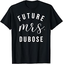 Future Mrs Dubose I Said Yes Personalized Customized Fiancee T-Shirt