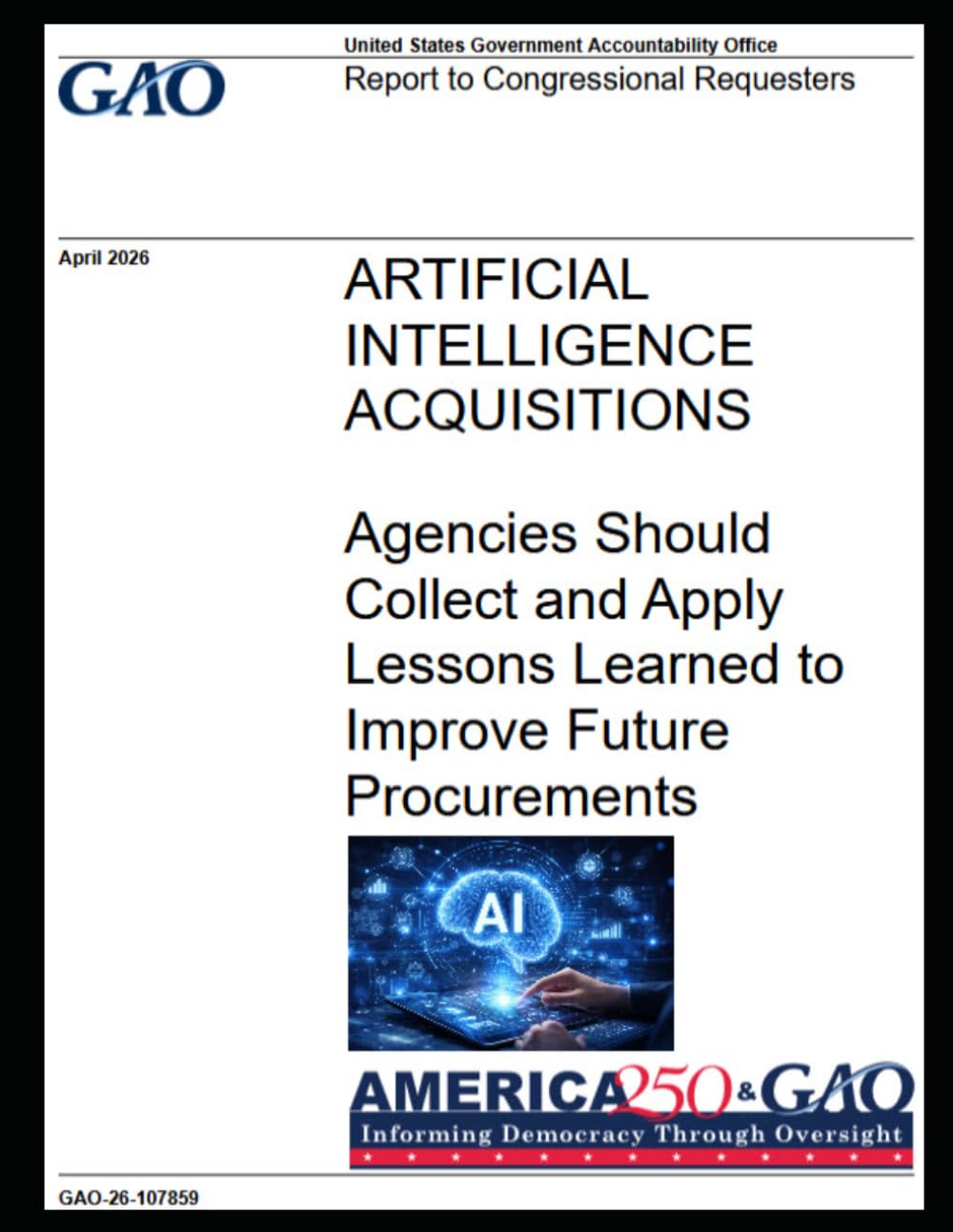 ARTIFICIAL INTELLIGENCE ACQUISITIONS: Agencies Should Collect and Apply Lessons Learned to Improve Future Procurements