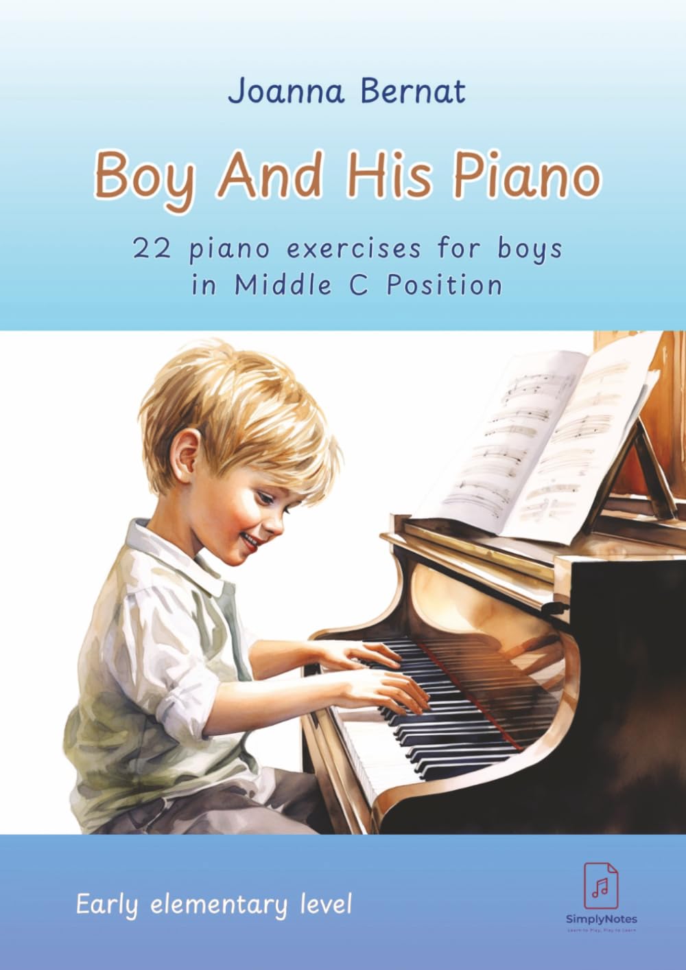 Boy And His Piano: 22 Piano Exercises For Boys (In Middle C Position)