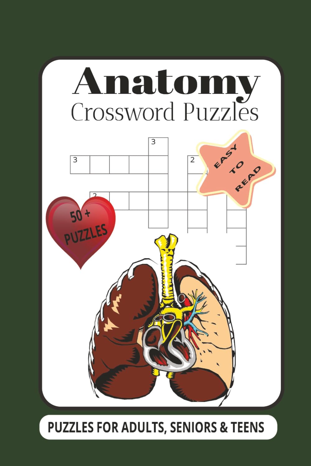 Anatomy Crossword Puzzles: Puzzles for Adults, Seniors & Teens: Crossword Puzzles with Easy-to-Read Print about Anatomy, Heart, Lungs and More | 6x9 ... build your Medical Vocabulary and Relaxation