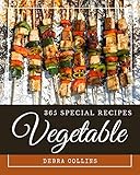  365 Special Vegetable Recipes: A Vegetable Cookbook that Novice can Cook (English Edition)