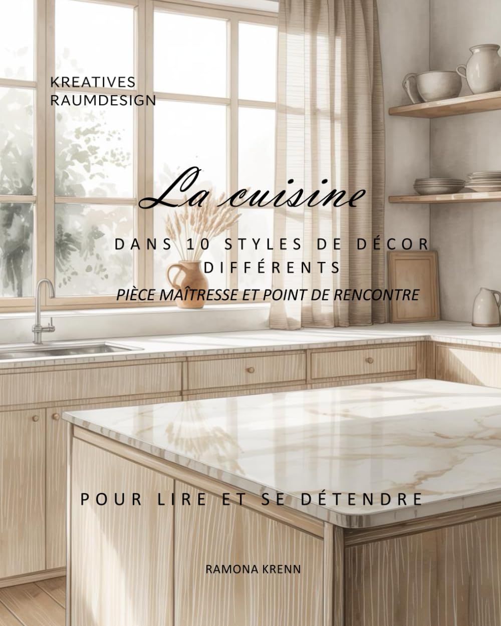 La cuisine: DANS 10 STYLES DE DÉCOR DIFFÉRENTS