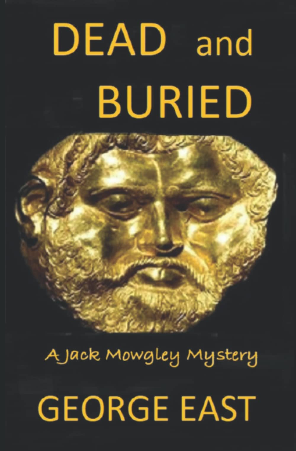 Dead and Buried: A Jack Mowgley mystery: 5 (Jack Mowgley - International Detective)