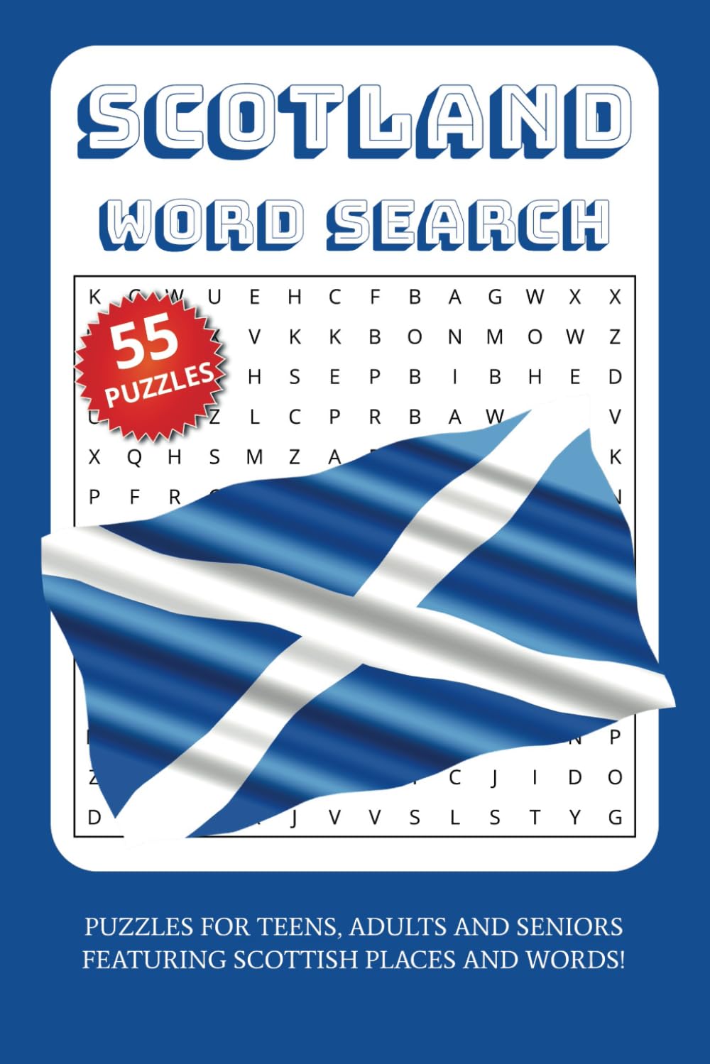 Scotland Word Search: 55 word search puzzles with easy to read print about Scotland, Scottish places and Scottish Words | 6x9 inches, 110 pages | 55 ... Gift for vacations, holidays and free time