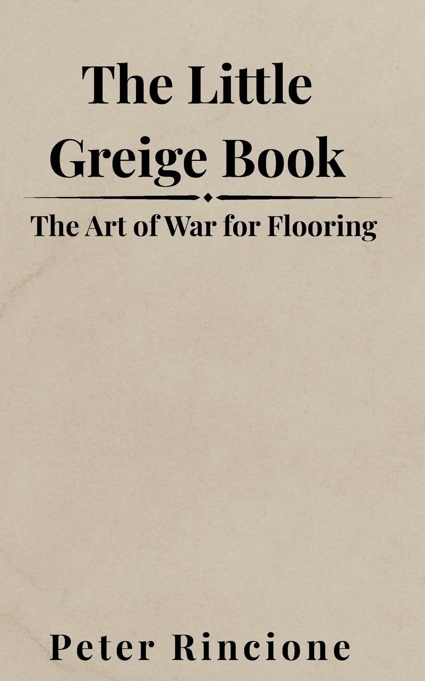 The Little Greige Book: The Art of War for Flooring (Greige Matter)