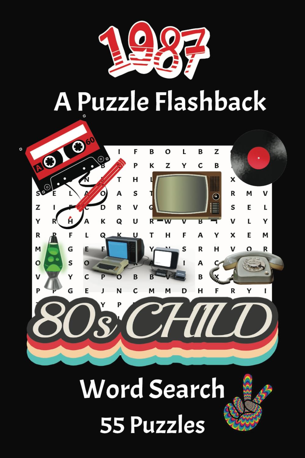 1987 Nostalgia Word Search Puzzle Book: 55 Fun Puzzles Featuring Nostalgic Words from the Past