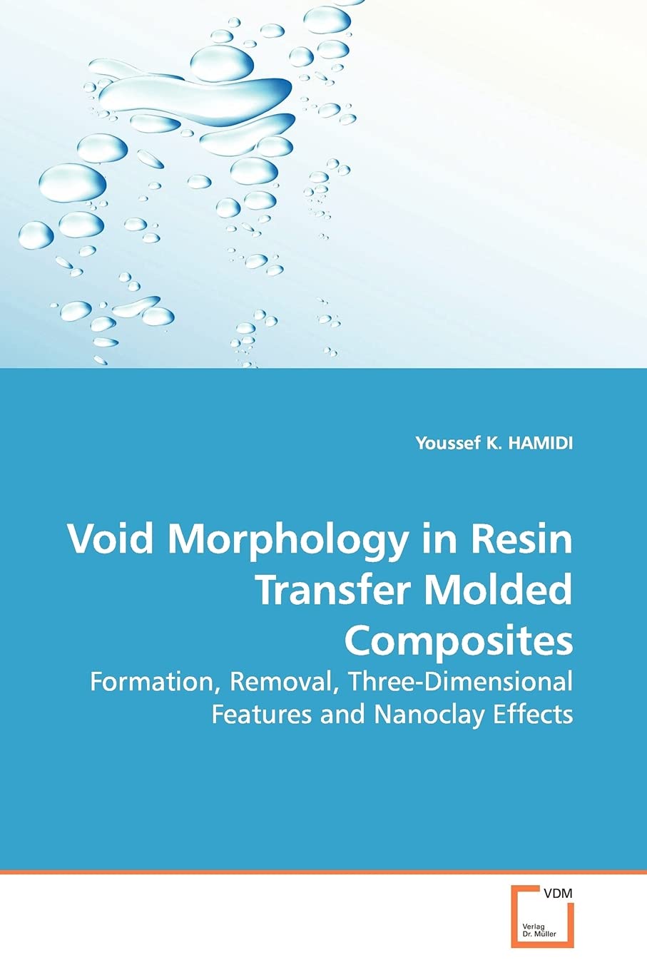 Void Morphology in Resin Transfer Molded Composites: Formation, Removal, Three-Dimensional Features and Nanoclay Effects