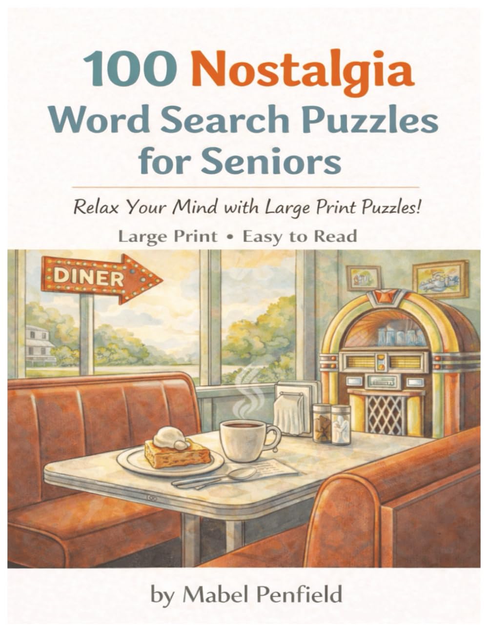 100 Nostalgia Word Search Puzzles for Seniors: Large Print Puzzles Filled with Familiar Words and Cherished Memories