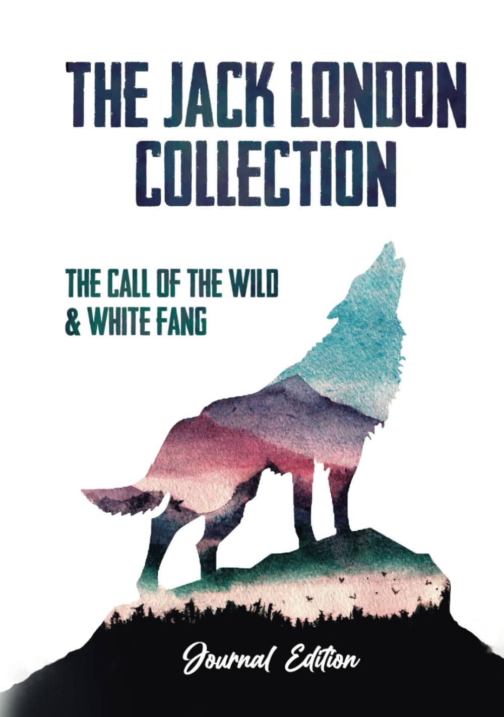 The Jack London Collection: The Call of the Wild & White Fang: Journal Edition - Wide Margins - Full Text