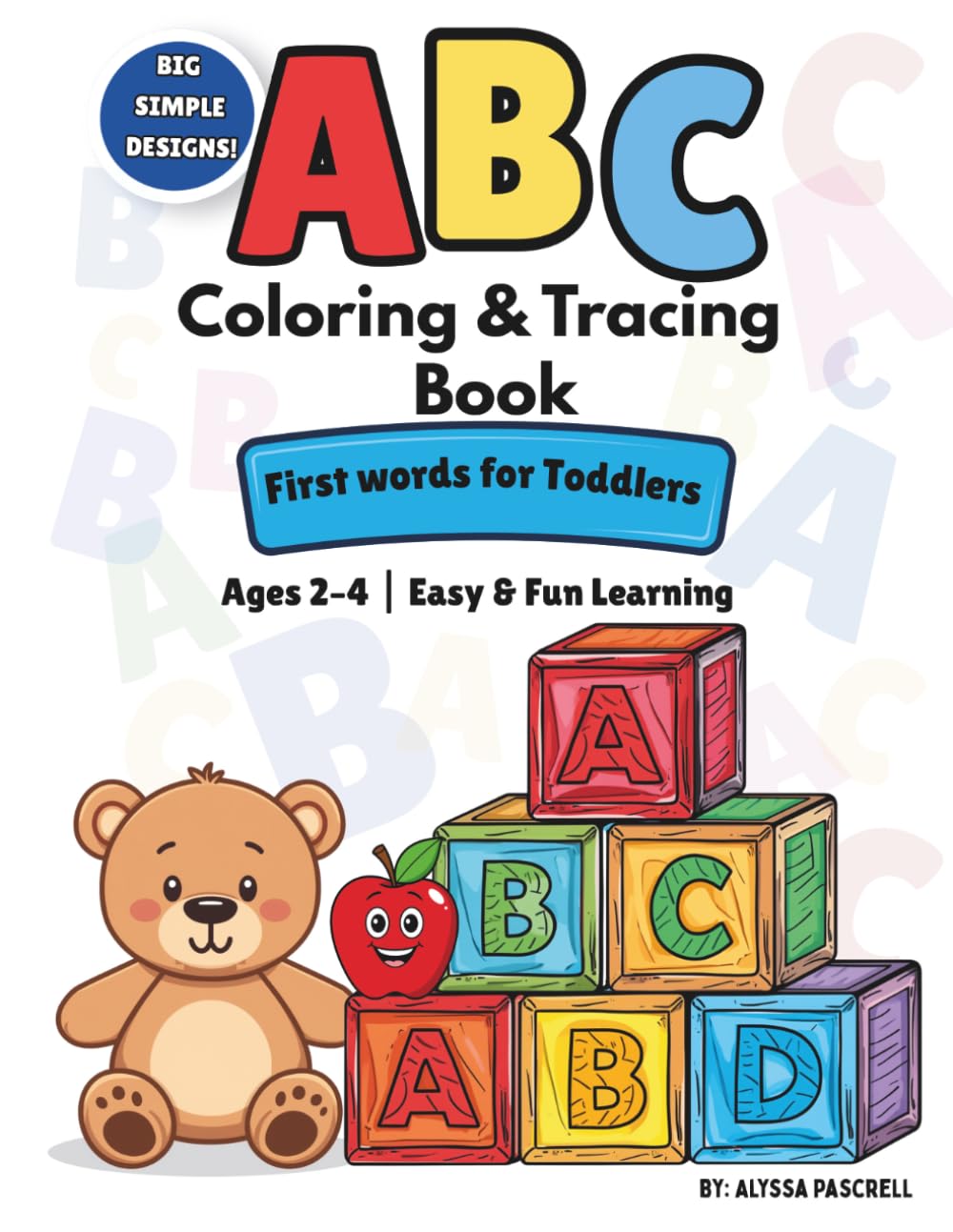 ABC COLORING AND TRACING BOOK: First Words for Toddlers | Ages 2–4 | Big Simple Designs