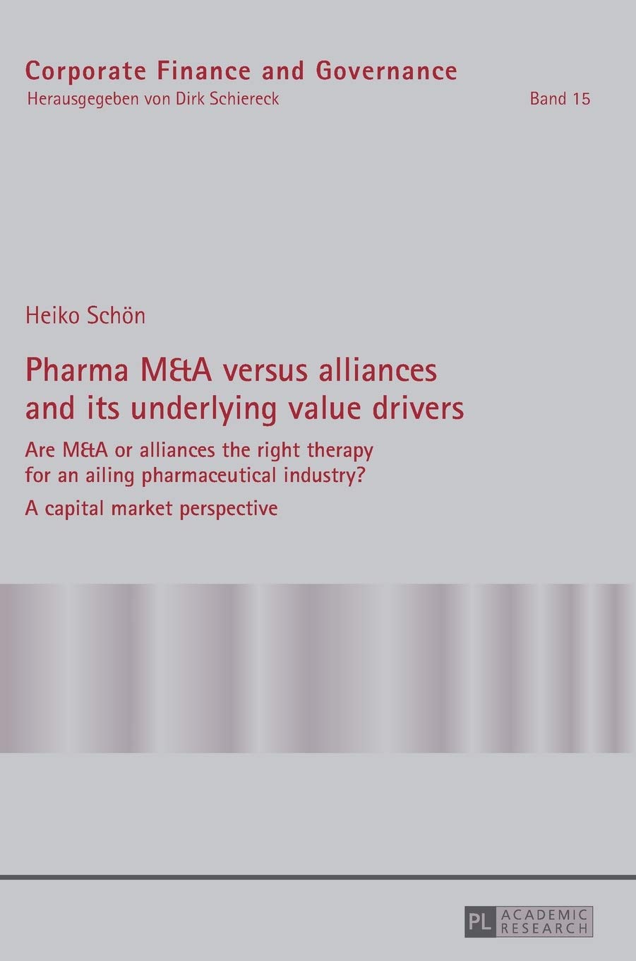 Pharma M&A versus alliances and its underlying value drivers: Are M&A or alliances the right therapy for an ailing pharmaceutical industry?- A capital market perspective