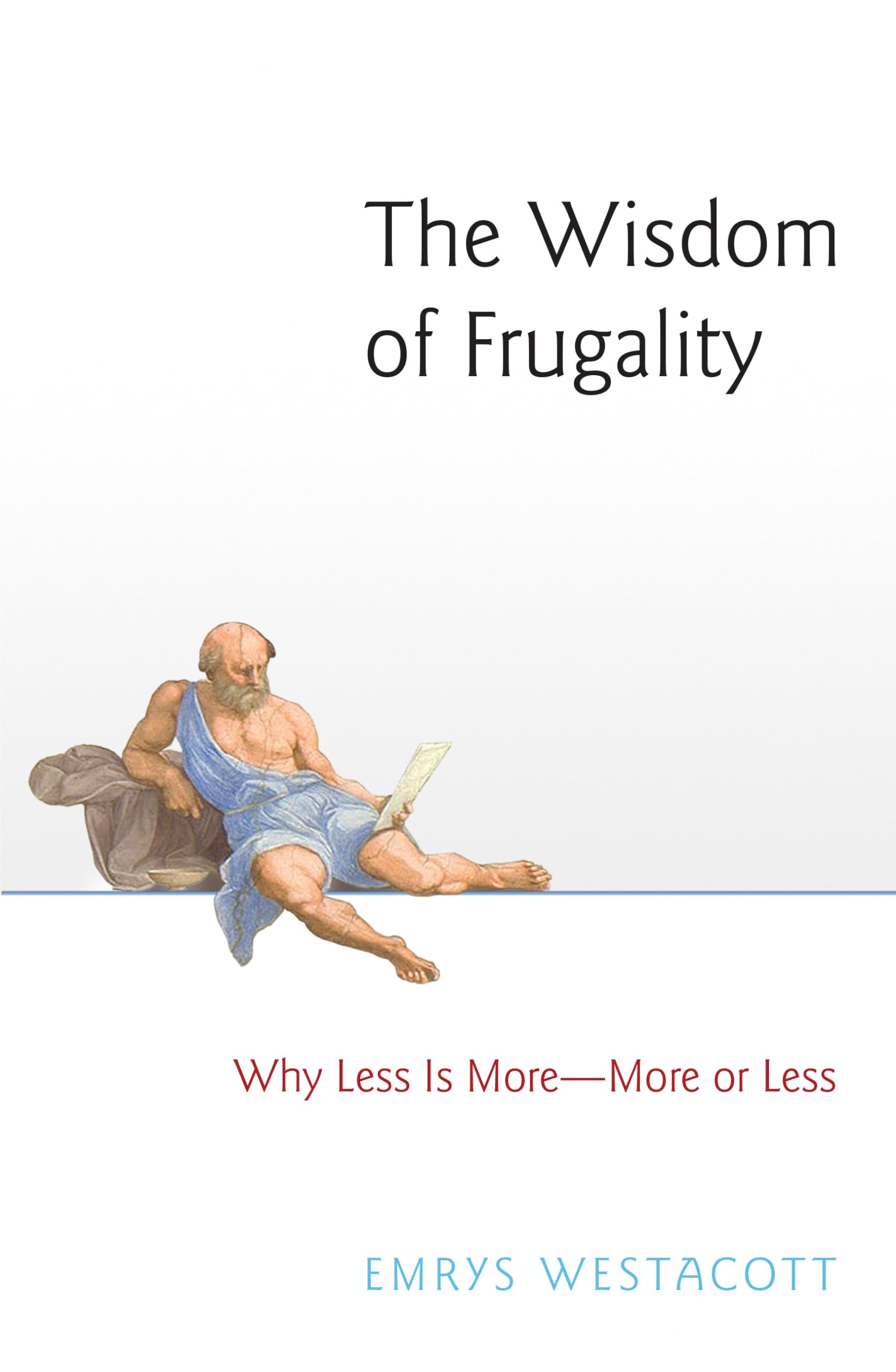 Emrys WestacottThe Wisdom of Frugality