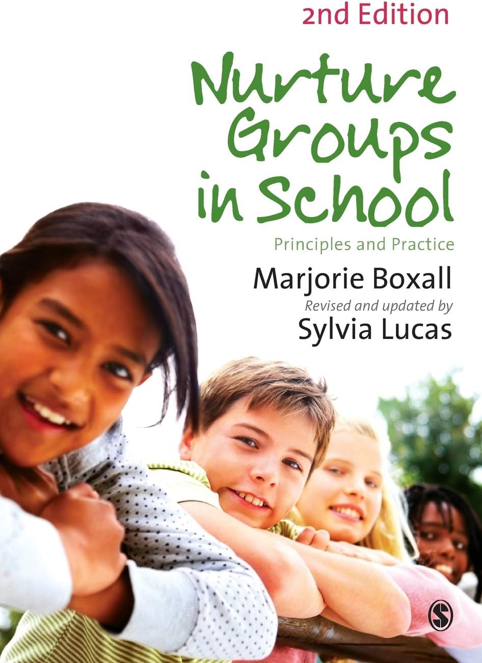 Sage Publications Nurture Groups in Schools: Principles and Practice