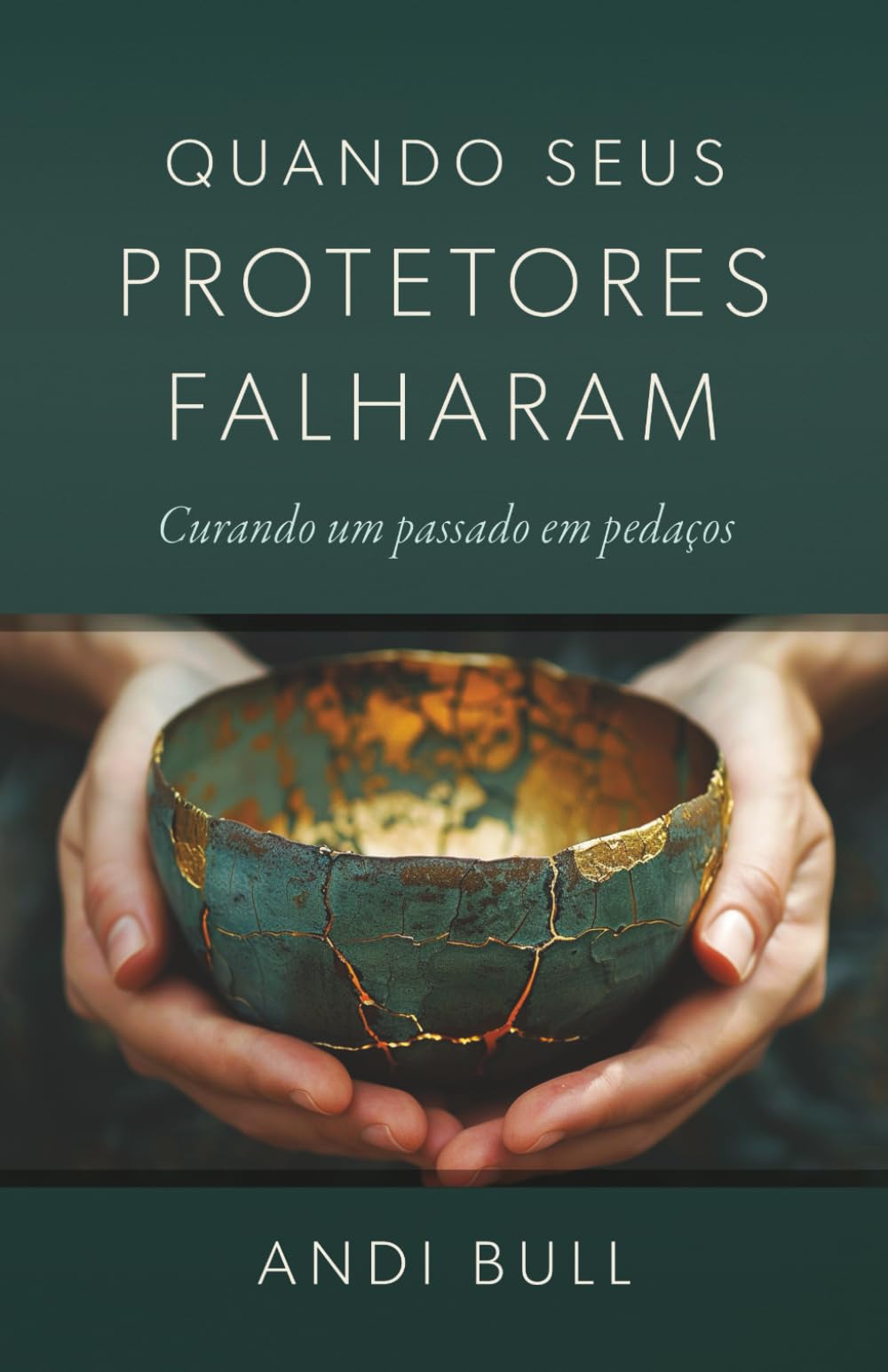 Quando Seus Protetores Falharam: Curando um passado em pedaços