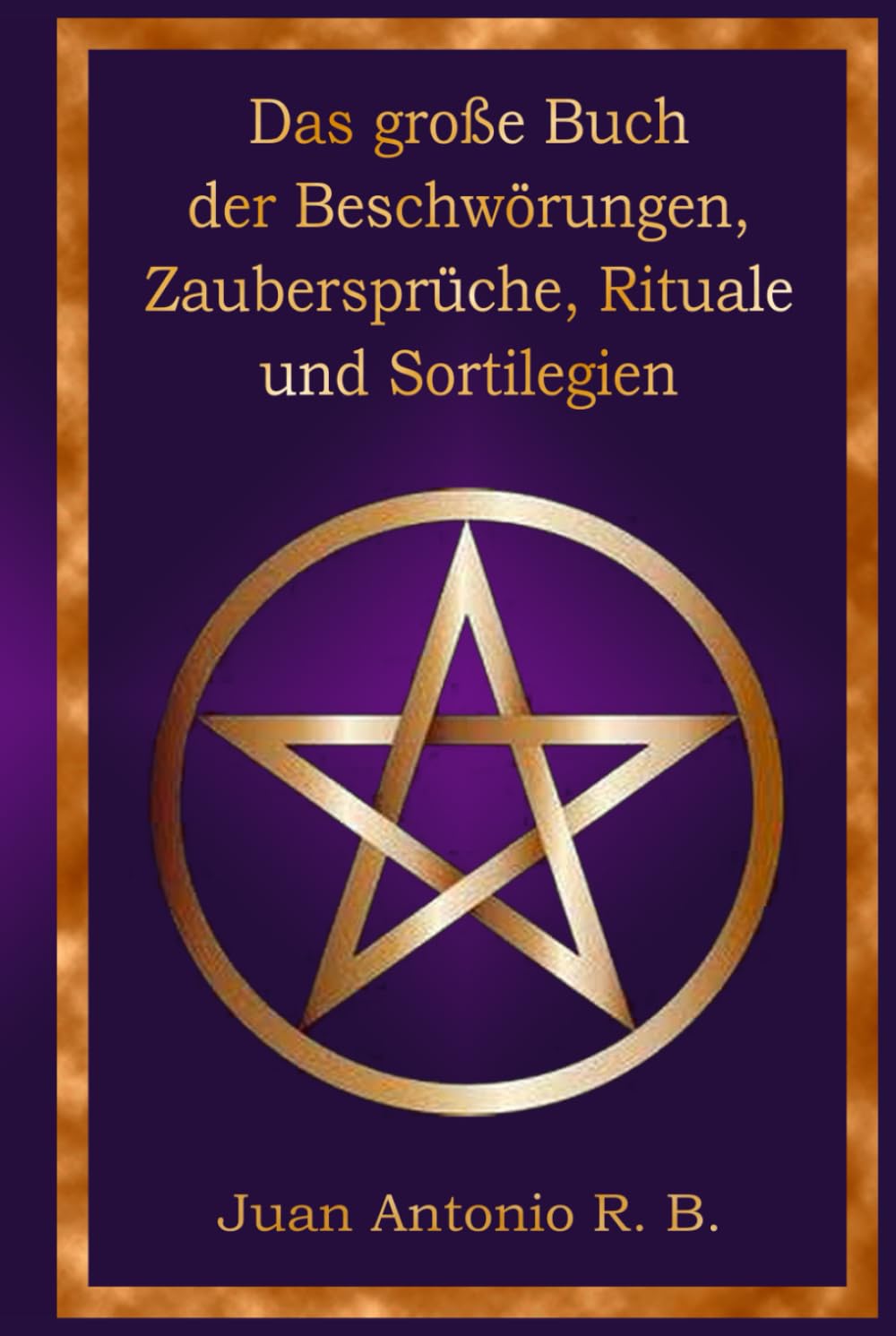 Das Große Buch der Beschwörungen, Zaubersprüche, Rituale und Sortilegien