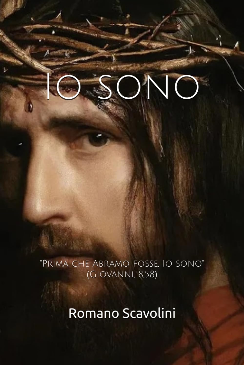 Io sono: Prima che Abramo fosse, Io sono