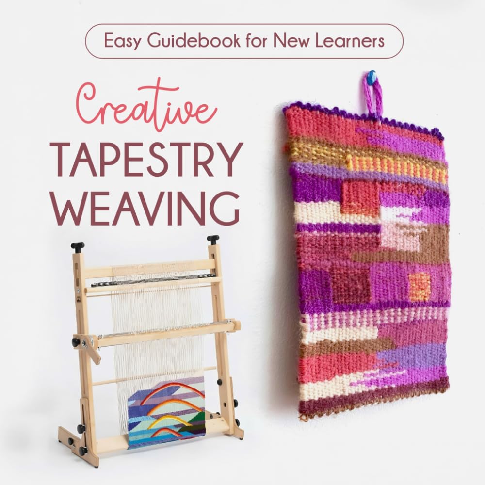 Creative Tapestry Weaving: Easy Guidebook for New Learners