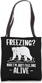 Freezing? Nah Im Just Feeling Alive Polar Plunge Tote Bag