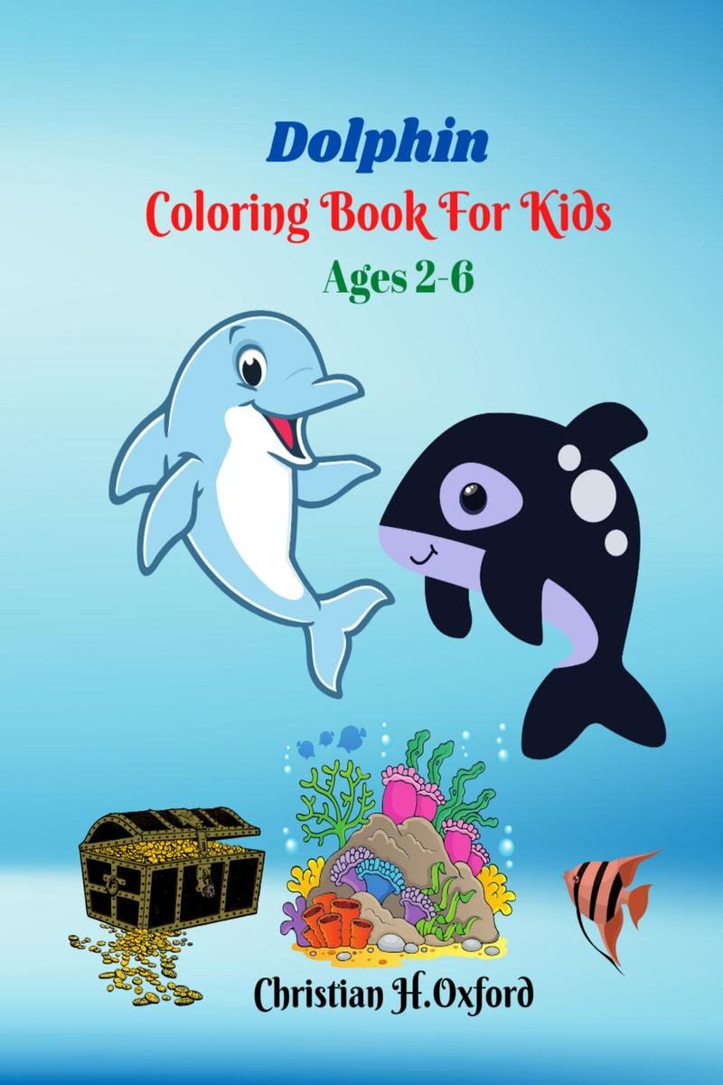 Dolphin Coloring Book For Kids Ages 2-6 : Dolphin Coloring Pages for Kids, Beautiful Dolphin Collection.
