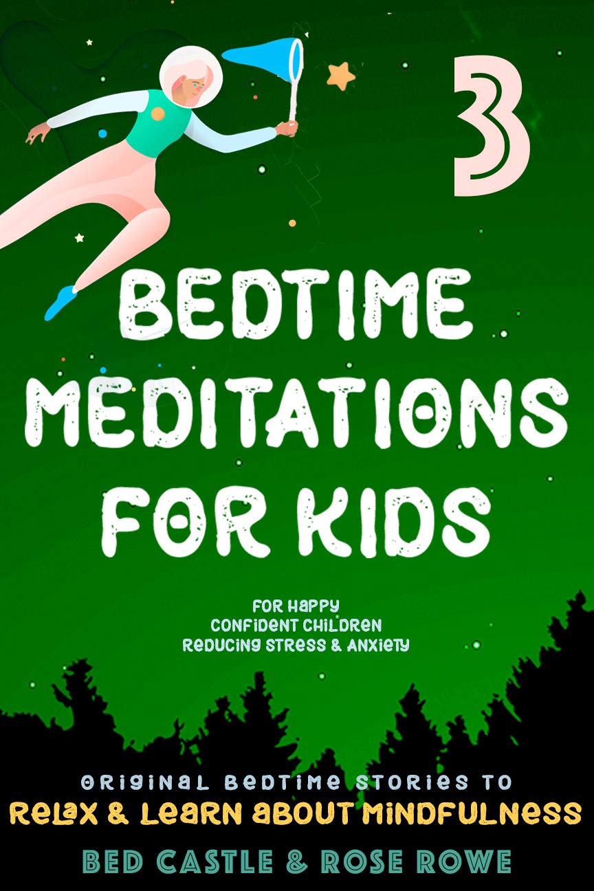 Bedtime Meditations for Kids Part 3: Original Bedtime Stories to Relax ...