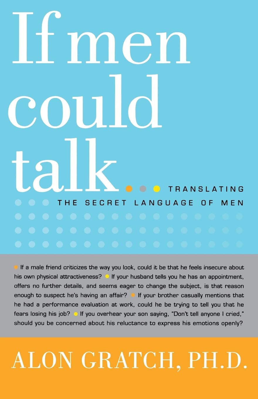 If Men Could Talk. . .: Translating the Secret Language of Men