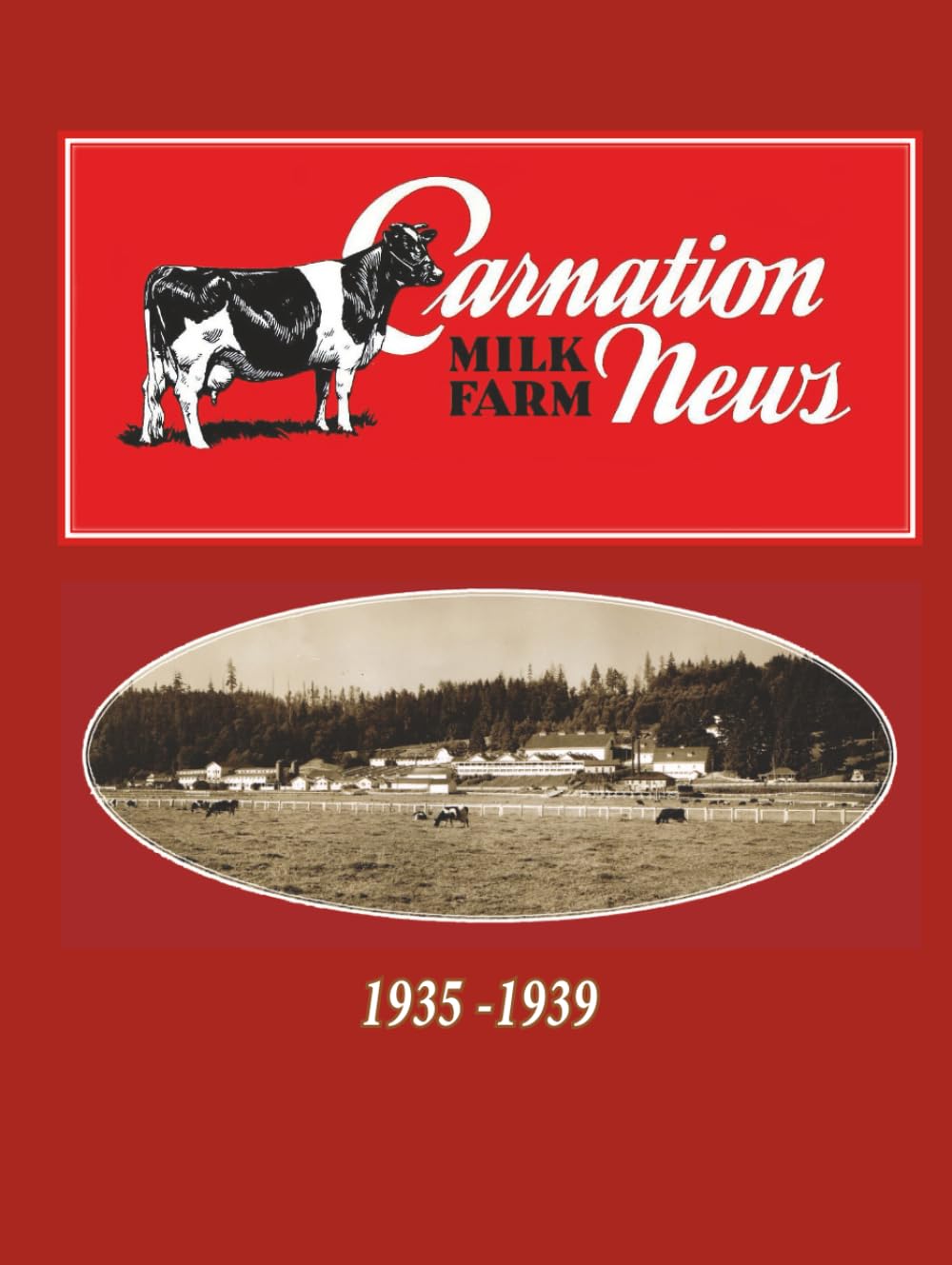 CARNATION MILK FARM NEWS: 1935-1939