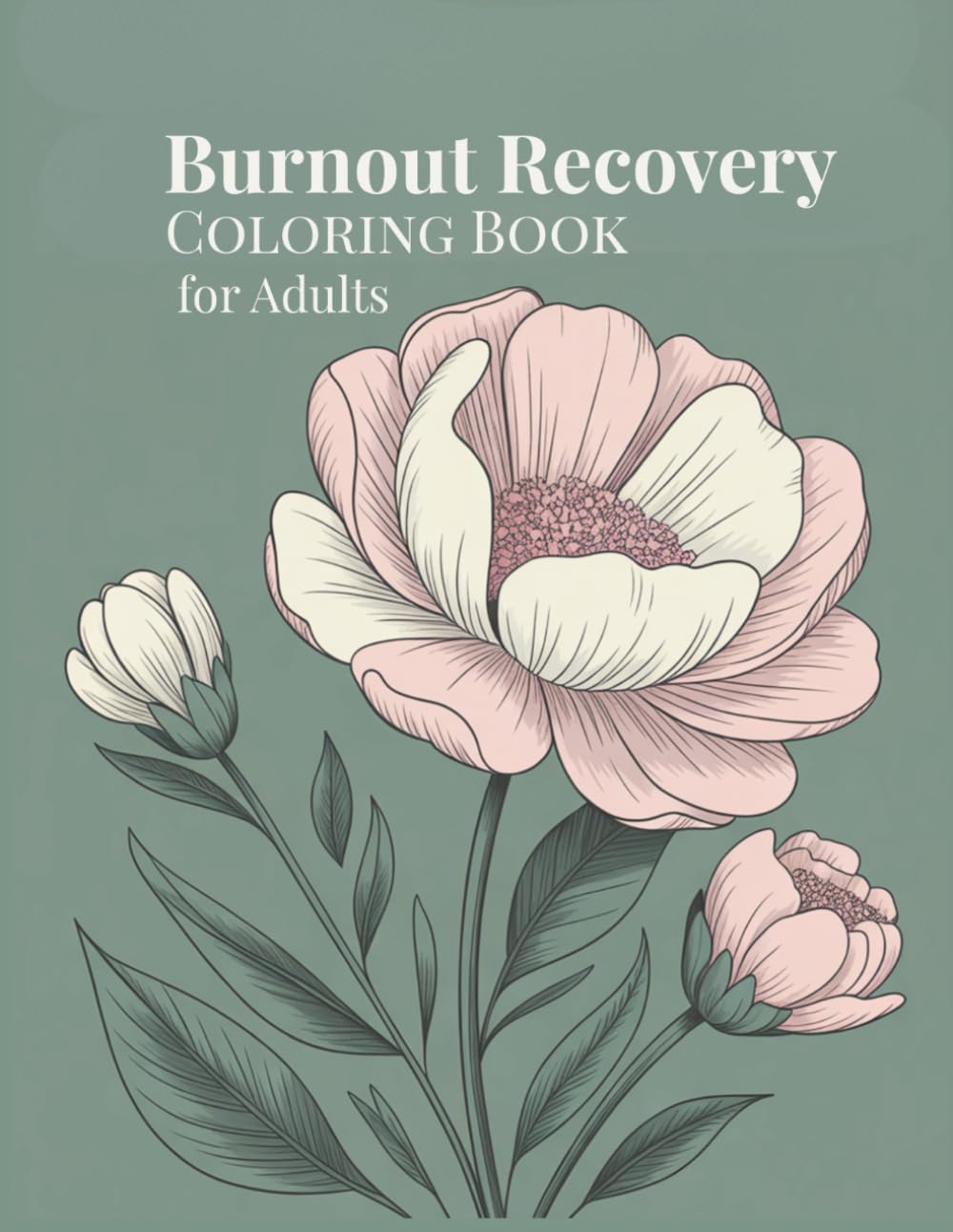 Burnout Recovery Coloring Book for Adults: A Therapeutic Mental Reset for Stress Relief, Emotional Exhaustion and Overwhelmed Minds