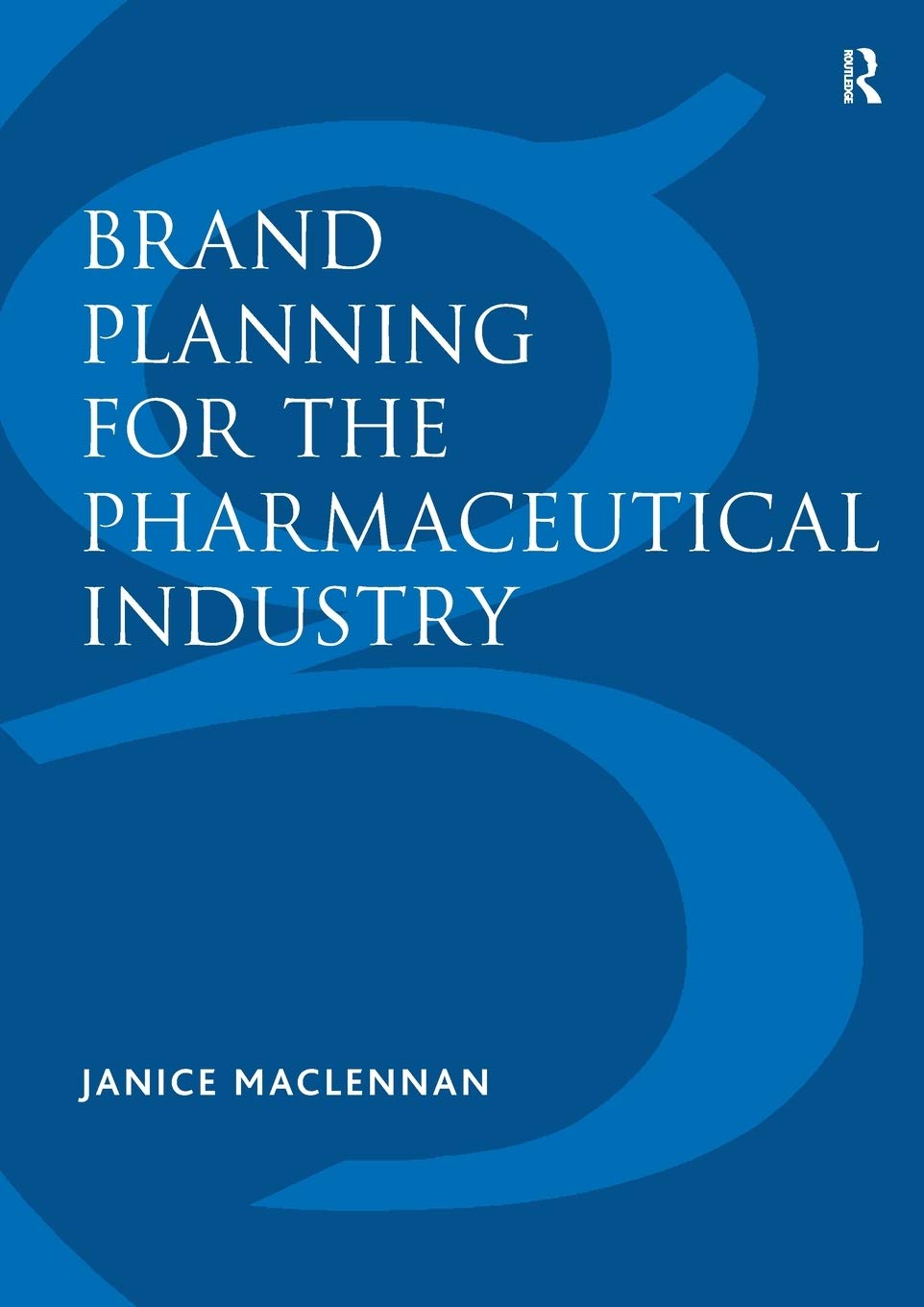 Routledge Brand Planning for the Pharmaceutical Industry