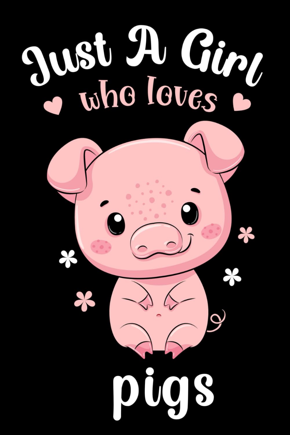 Pigs Gifts: Blank Lined Notebook to Write in: Funny Pig Gifts For Girls