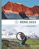 BERG 2023 - Alpenvereinsjahrbuch: BergWelten: Wildspitze / BergFokus: Mountainbike